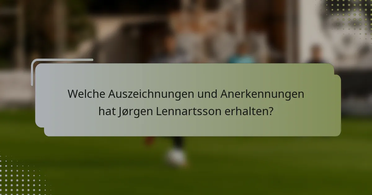 Welche Auszeichnungen und Anerkennungen hat Jørgen Lennartsson erhalten?