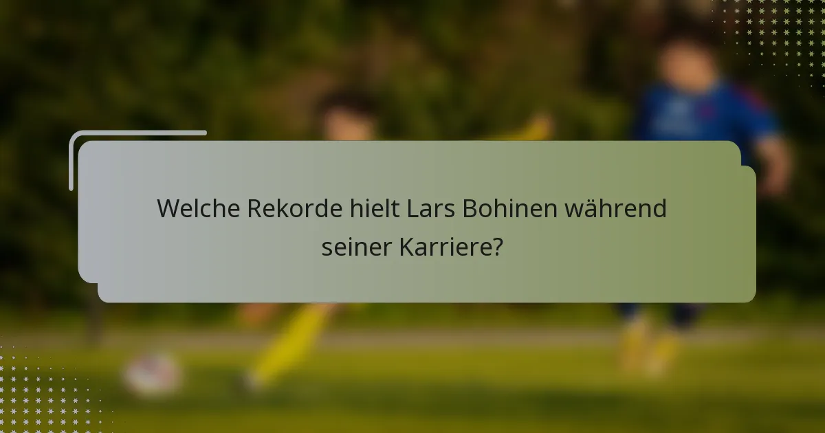 Welche Rekorde hielt Lars Bohinen während seiner Karriere?